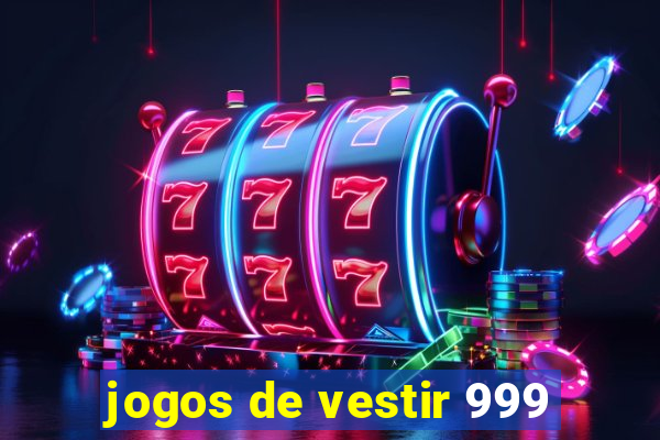 jogos de vestir 999